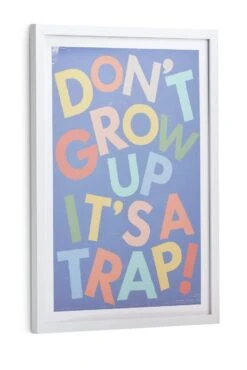 Habitat Kids Don't Grow Up It's A Trap! Framed Print -Home Sales Store 9622506 R Z002A